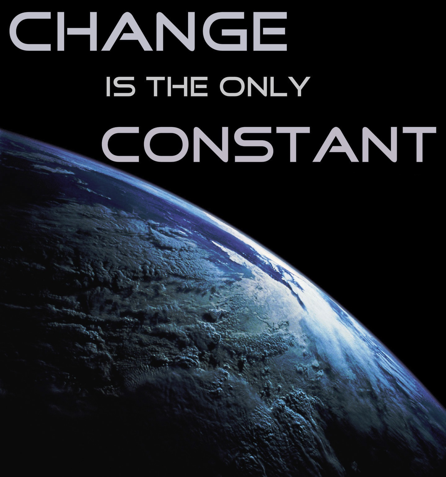 CHANGE is the only CONSTANT- earth