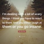 Jim-Butcher-Quote-I-m-dealing-with-a-lot-of-scary-things-I-think