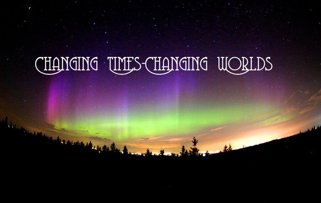 Changing Times-Changing Worlds on the New Normal