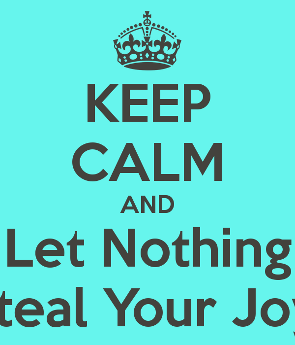 Let Nothing Steal your Joy
