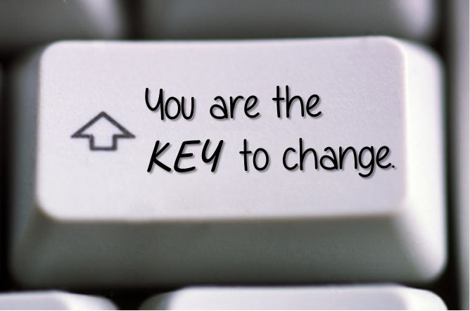 you are the key to change